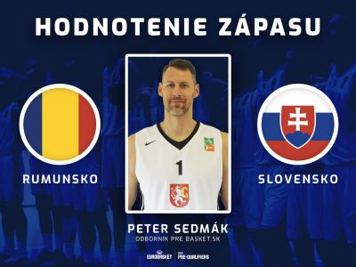 Hodnotenie Petra Sedmáka: V Rumunsku prišiel zlom už v prvej štvrtine, domáci viac chceli a bojovali